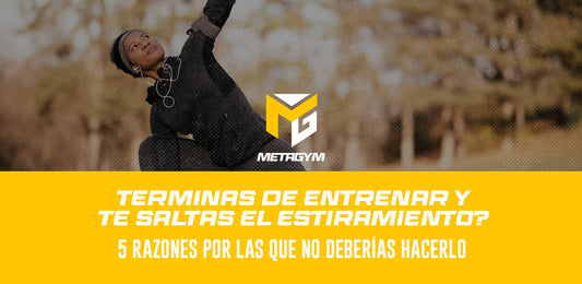 TERMINAS DE ENTRENAR ¿Y TE SALTAS EL ESTIRAMIENTO?